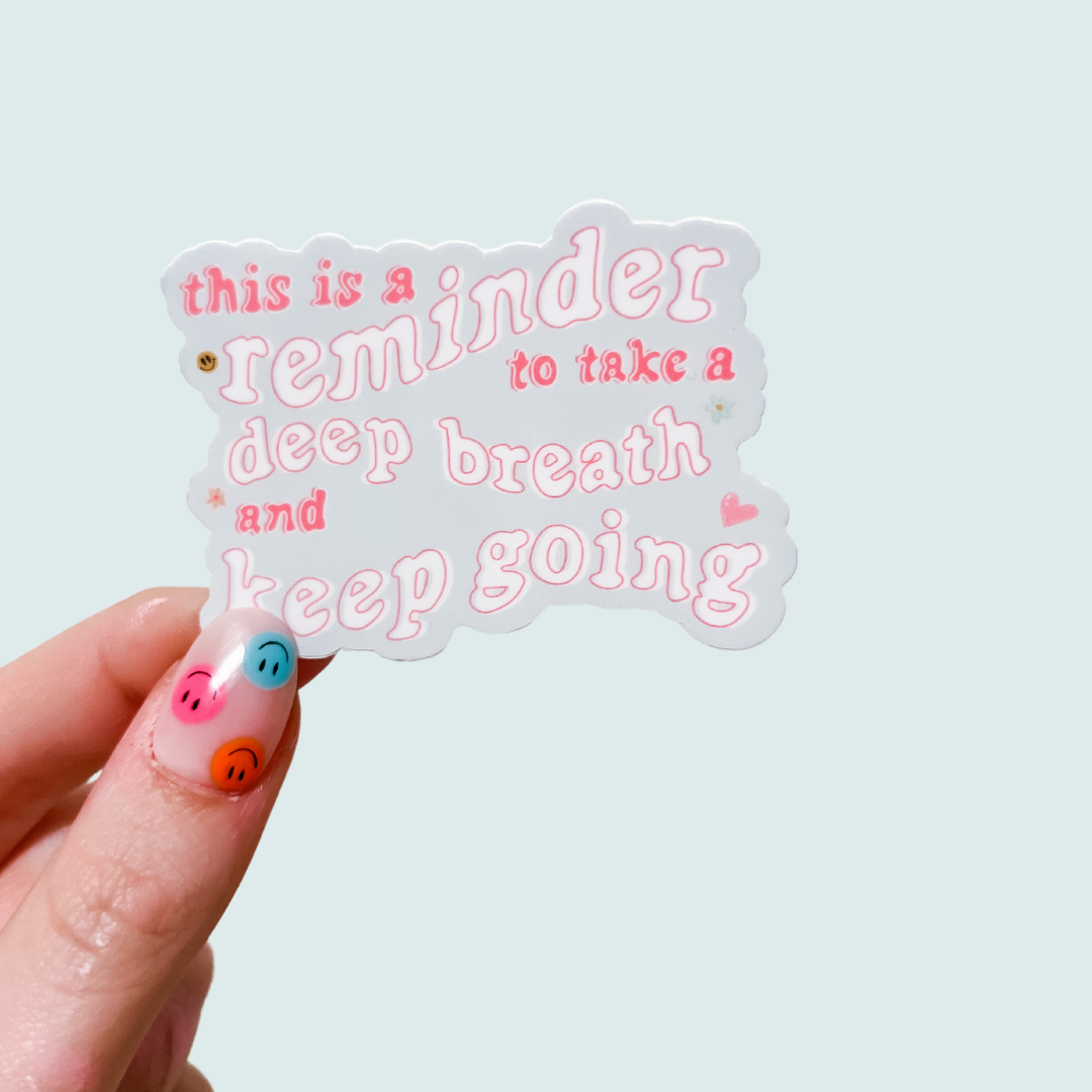 Reminder to take a deep breathe sticker