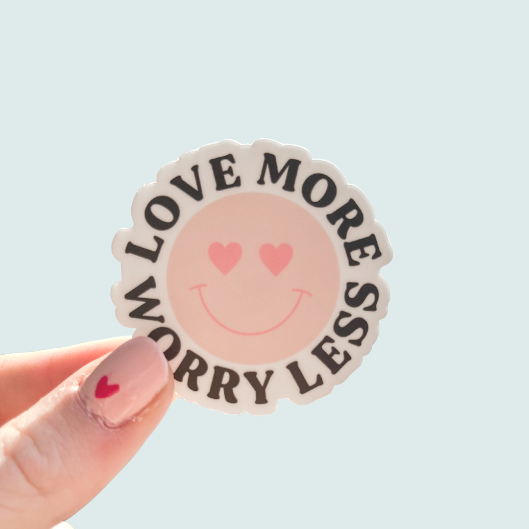 Love More Worry Less sticker