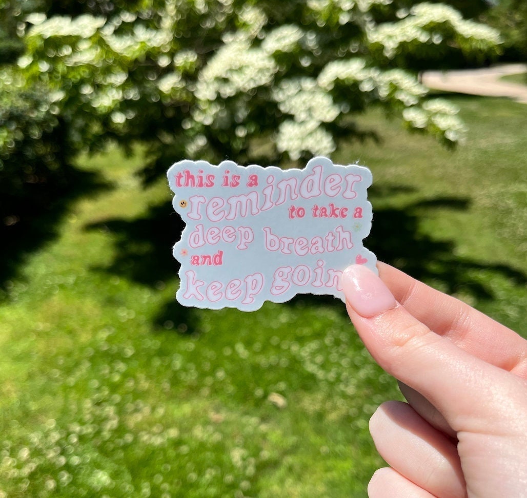 Reminder to take a deep breathe sticker