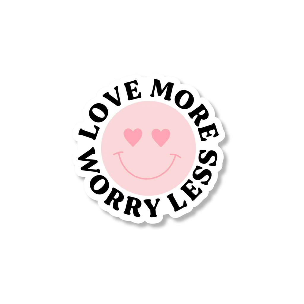 Love More Worry Less sticker