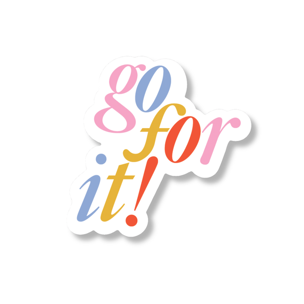 Go For It Sticker