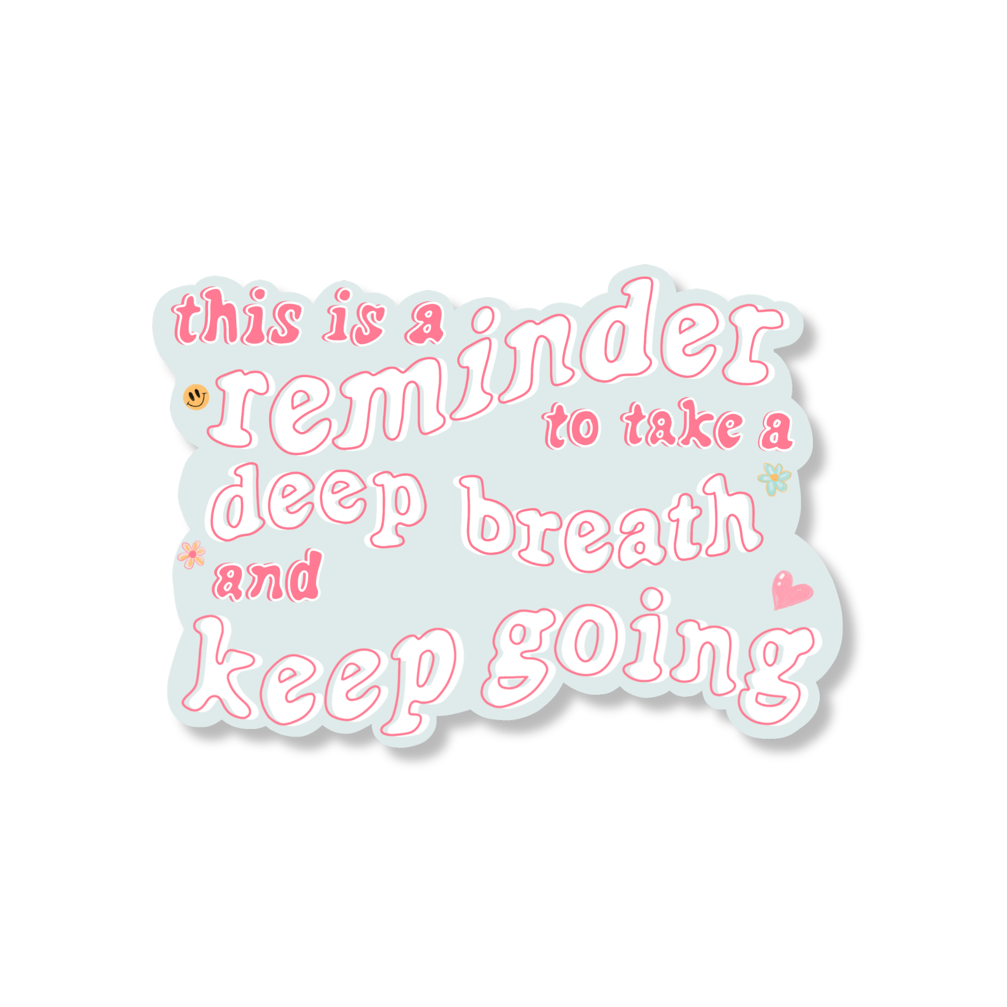 Reminder to take a deep breathe sticker